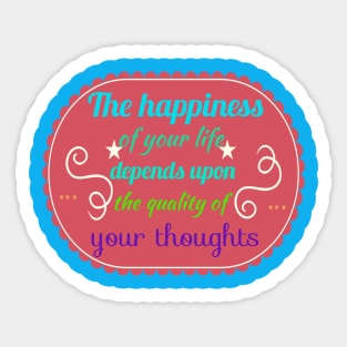 The happiness of your life Sticker